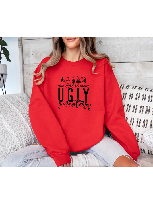 Too cute to wear Ugly Sweaters Crewneck