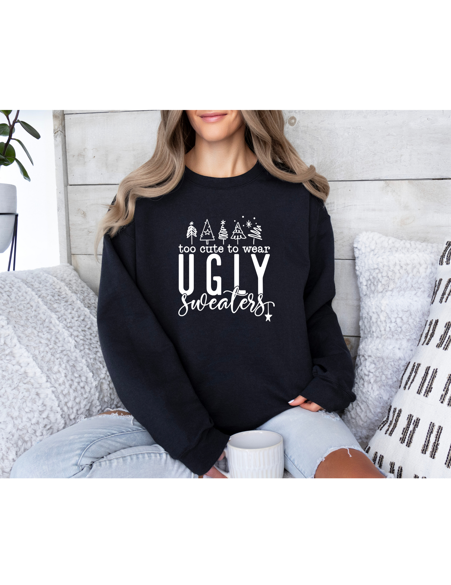 Too cute to wear Ugly Sweaters Crewneck