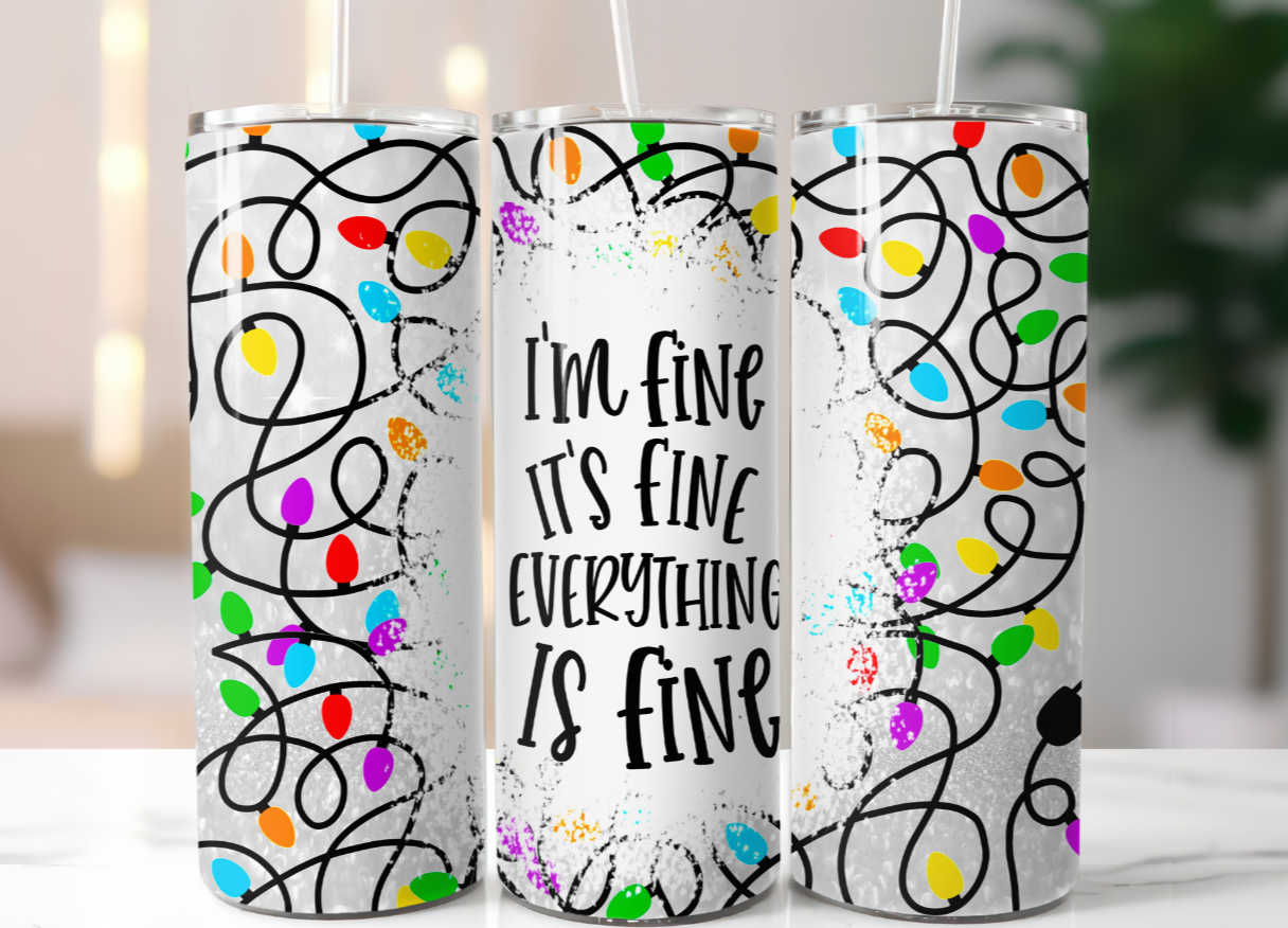 I'm Fine, It's Fine Everything is fine Christmas Tumbler