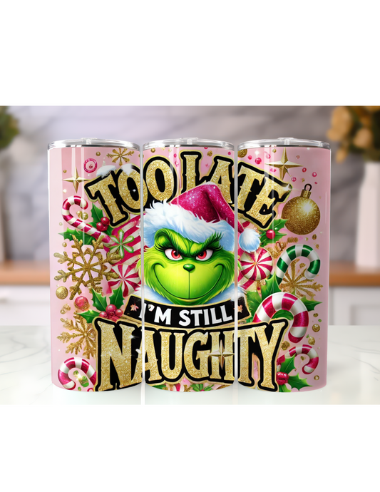 To Late I'm Still Naughty Grinch Tumbler