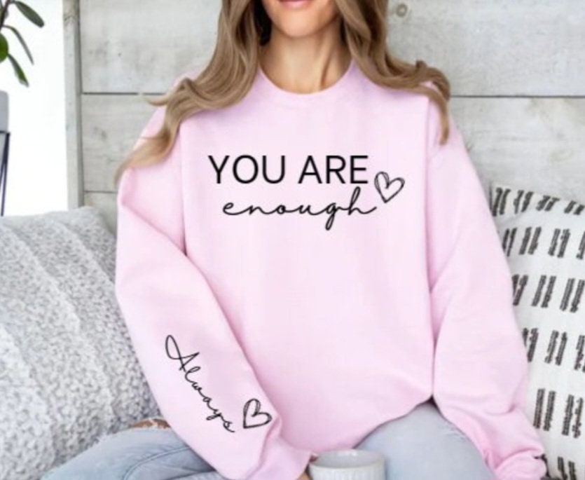 You are enough always sweater