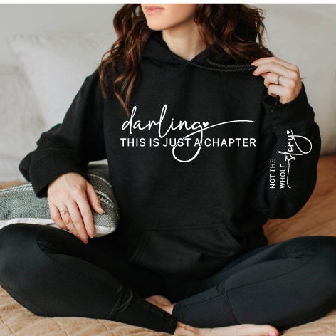 Darling it's only a chapter not the whole story hoodie