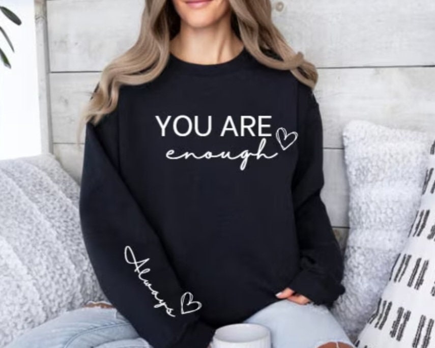 You are enough always sweater